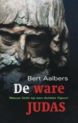 De ware Judas - nieuw licht op een duister figuur