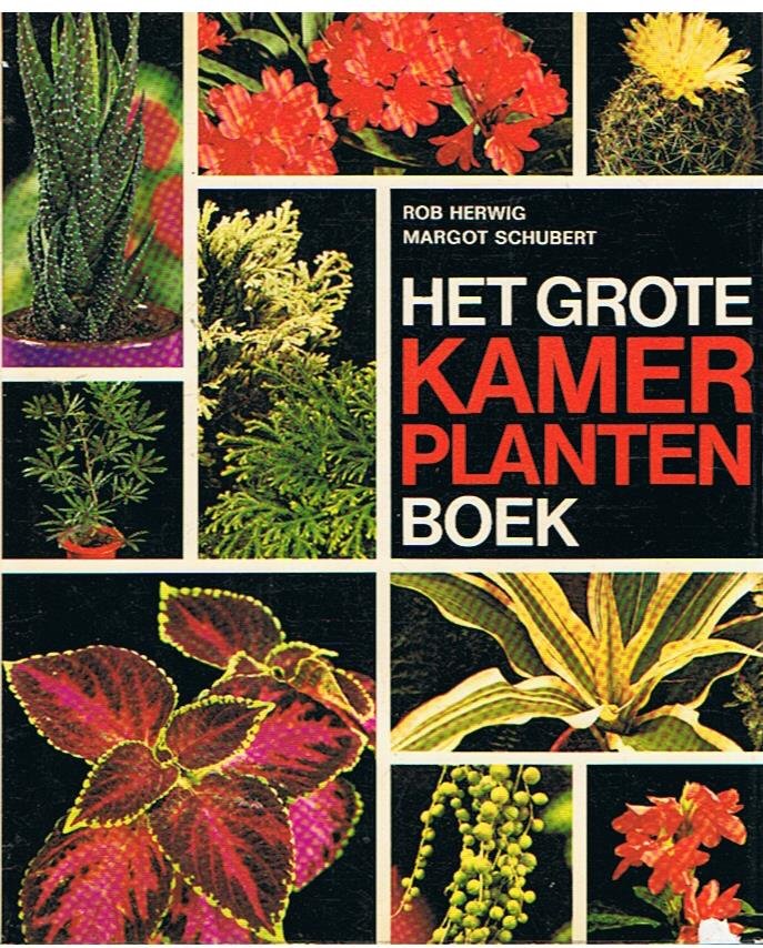 Herwig, Rob en Schubert, Margot - Het grote kamerplanten boek