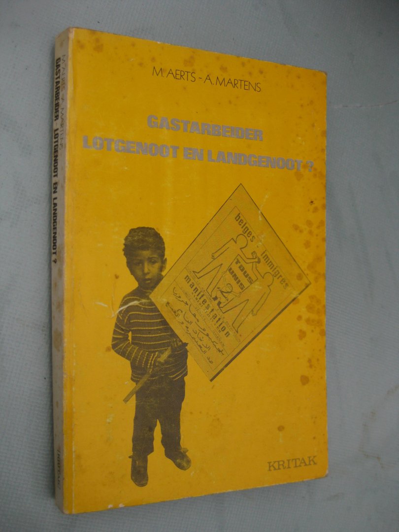 Aerts, M. en Martens, A. - Gastarbeider lotgenoot en landgenoot?