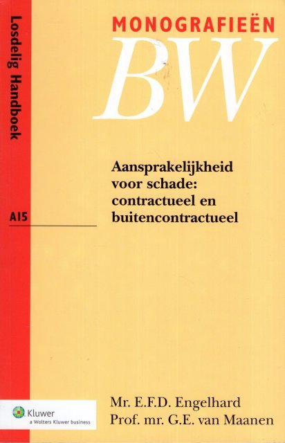 Engelhard, E.F.D. & G.E. van Maanen. - Aansprakelijkheid voor schade : contractueel en buitencontractueel.