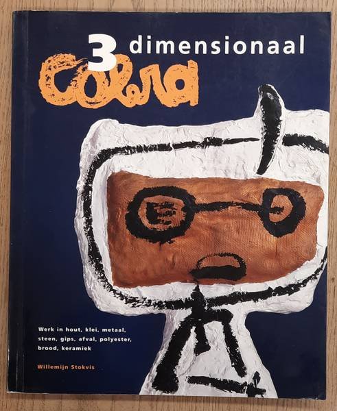 STOKVIS, WILLEMIJN. - Cobra 3 dimensionaal. Werk in hout, klei, metaal, steen, gips, afval, polyester. brood, keramiek.