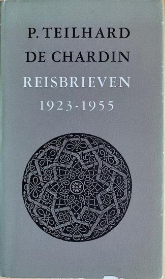 Teilhard de Chardin, Pierre - REISBRIEVEN  1923 - 1955.