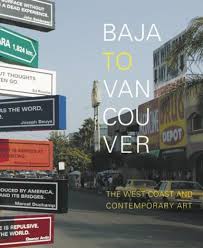 Rugoff, Ralph (red) - Baja to Vancouver. The west coast and contemporary art