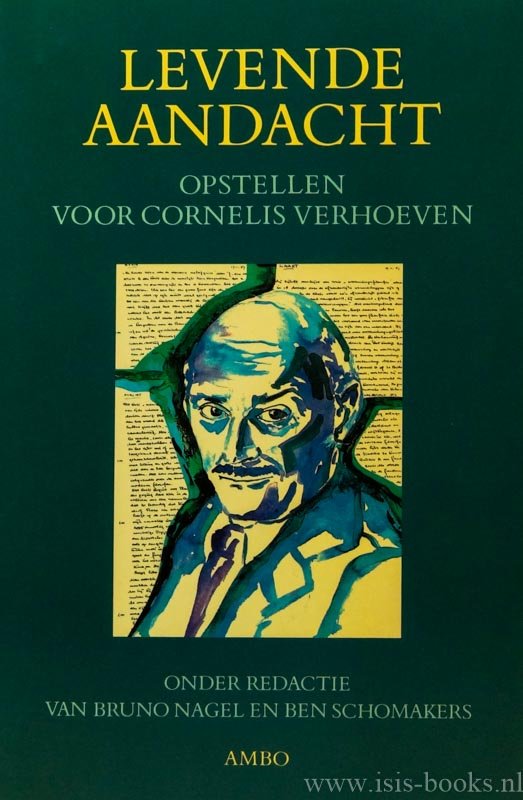 VERHOEVEN, C., NAGEL, B., SCHOMAKERS, B., (RED.) - Levende aandacht. Opstellen over beschouwelijk leven aangeboden aan Cornelis Verhoeven.