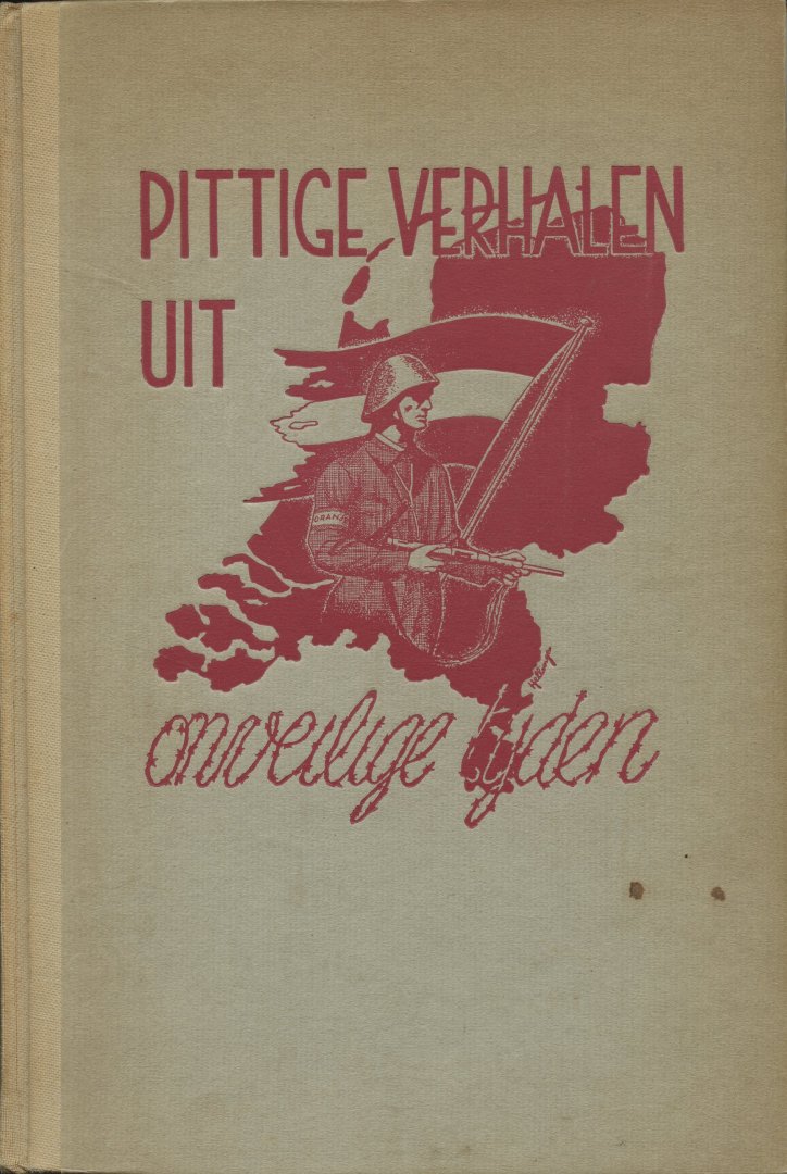Klein (van Dijk), W.C./ Grient Dreux, Cath.P.de - Pittige verhalen uit onveilige tijden. Schetsen van illegale werkers, hongerlijders enz. uit alle rangen en standen. ill.: Jack Hellinga