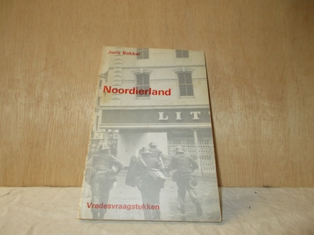 Bakker, Joris - Noordierland vredesvraagstukken