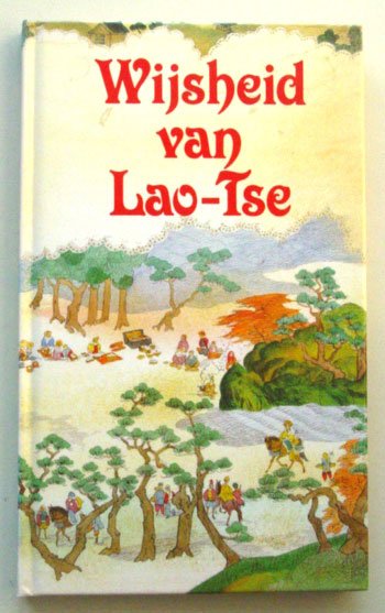 Weigand, Jörg (verzameld door) - Wijsheid van Lao-Tse; Een keuze uit de Tao Te Tsjing