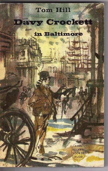 Hill, Tom - cover en illustraties Peter van Straaten - Davy Crockett in Baltimore (Davy Crockett I Baltimore)