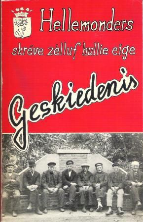 Laarhoven, Theo van & Frans de Bie - Hellemonders skreve zelluf hullie eige geskiedenis.