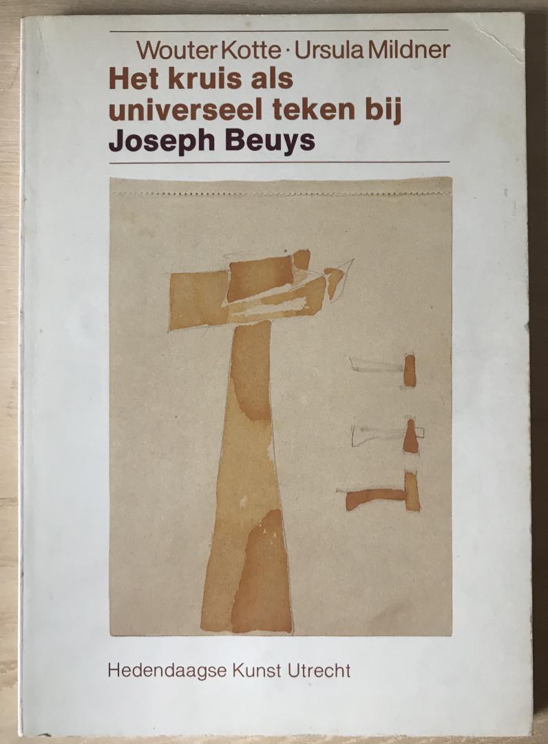 Kotte, Wouter / Mildner, Ursula - Het kruis als universeel teken bij Joseph Beuys