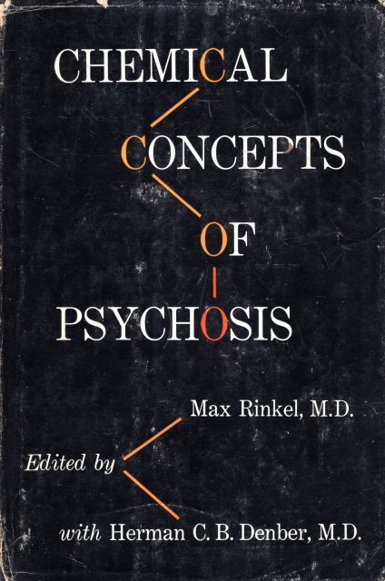 Rinkel, Max & Denber, Herman C.B. - Chemical concepts of psychosis; proceedings of the Symposium on Chemical Concepts of Psychosis held at the Second International Congress of Psychiatry in Zurich, Switzerland, September 1 to 7, 1957.