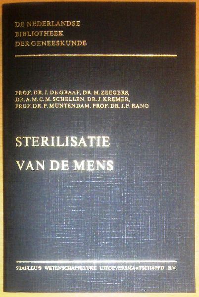 De Graaf J. - Zeegers M. - Schellen A.M.C.M. - Kremer J. - Muntendam P. - Rang J.F. - Sterilisatie van de mens