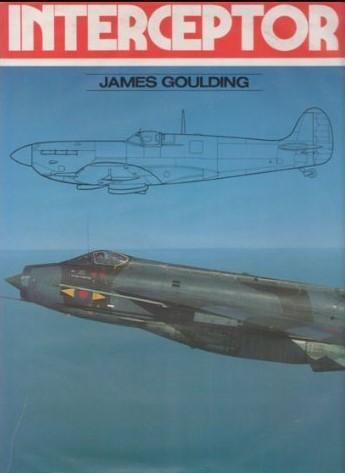 GOULDING, James - Interceptor - RAF Single-Seat Multi-Gun Fighters