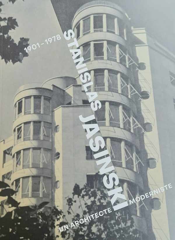 PESZTAT Yaron (edit.), DE SMET Amaury, GRULOIS Geoffrey - Stanislas Jasinski (1901-1978) - Un architecte moderniste