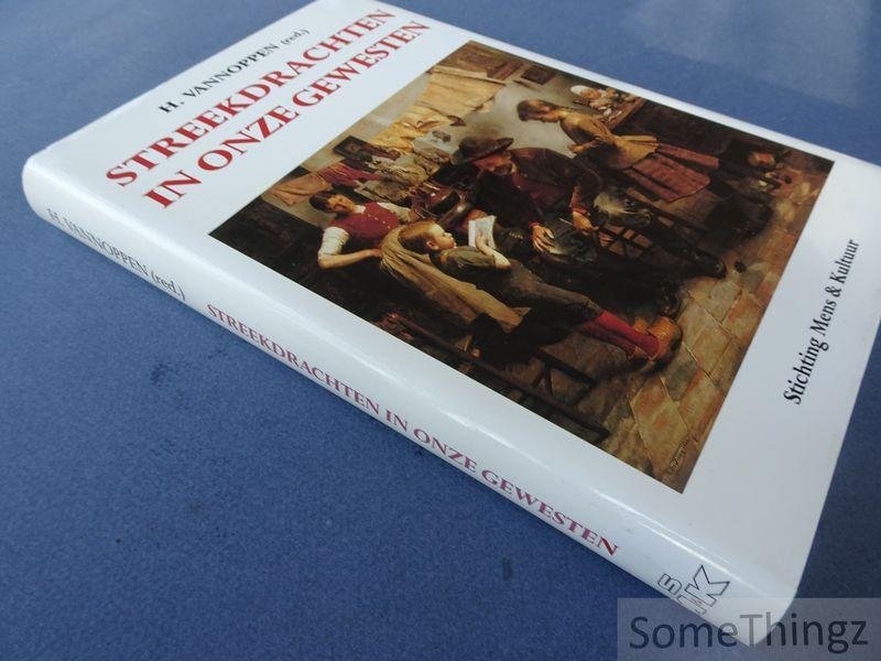 Vannoppen, H. (red.) - Streekdrachten in onze gewesten: Antwerpen, Brabant, Limburg, Oost-Vlaanderen, West-Vlaanderen.
