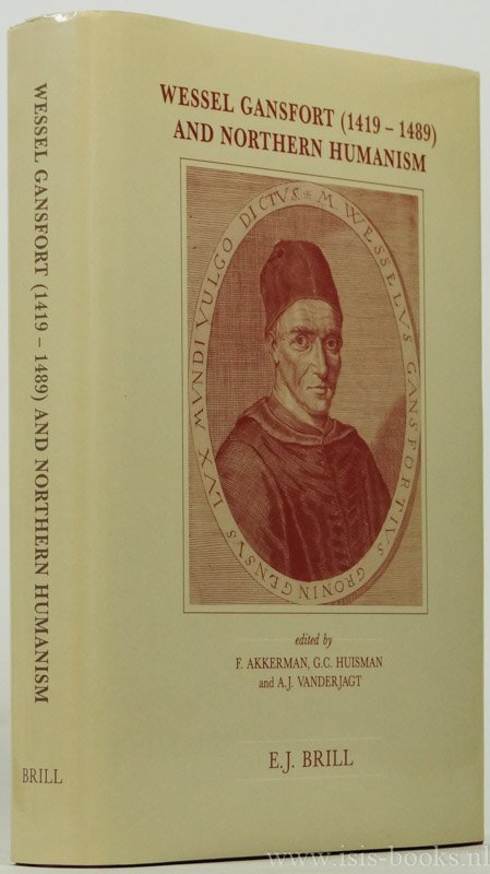 GANSFORT, WESSEL, AKKERMAN, F., HUISMAN, G.C., VANDERJAGT, A.J., (ED.) - Wessel Gansfort (1419-1489) and northern humanism.