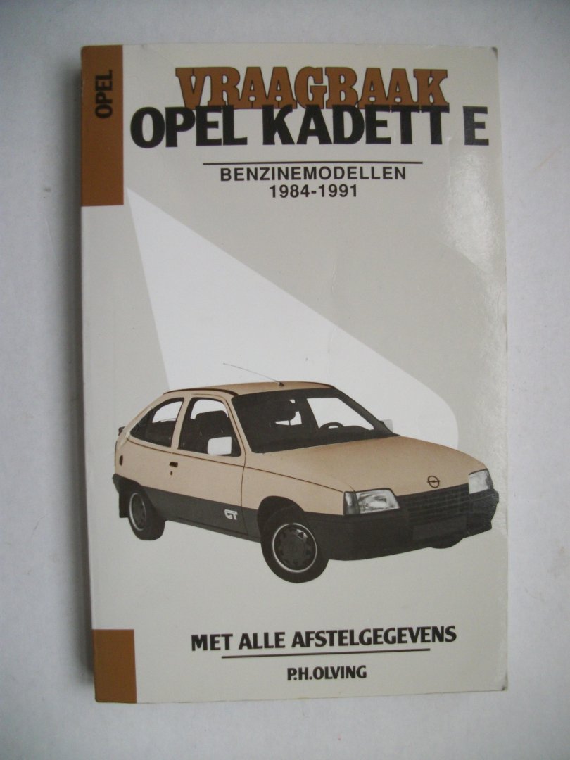 Olving, P.H. - Vraagbaak Opel Kadett E Benzinemodellen 1984-1991