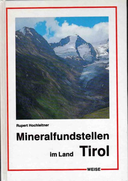 Hochleitner Rupert - Mineralfundstellen im Land Tirol