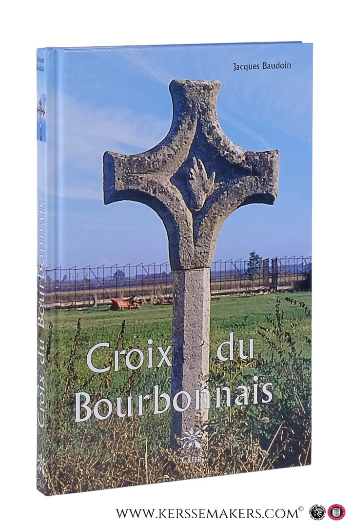 Baudoin, Jacques. - Croix du Bourbonnais.