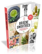 70 groene smoothies - je dagelijkse portie groente en fruit in een handomdraai