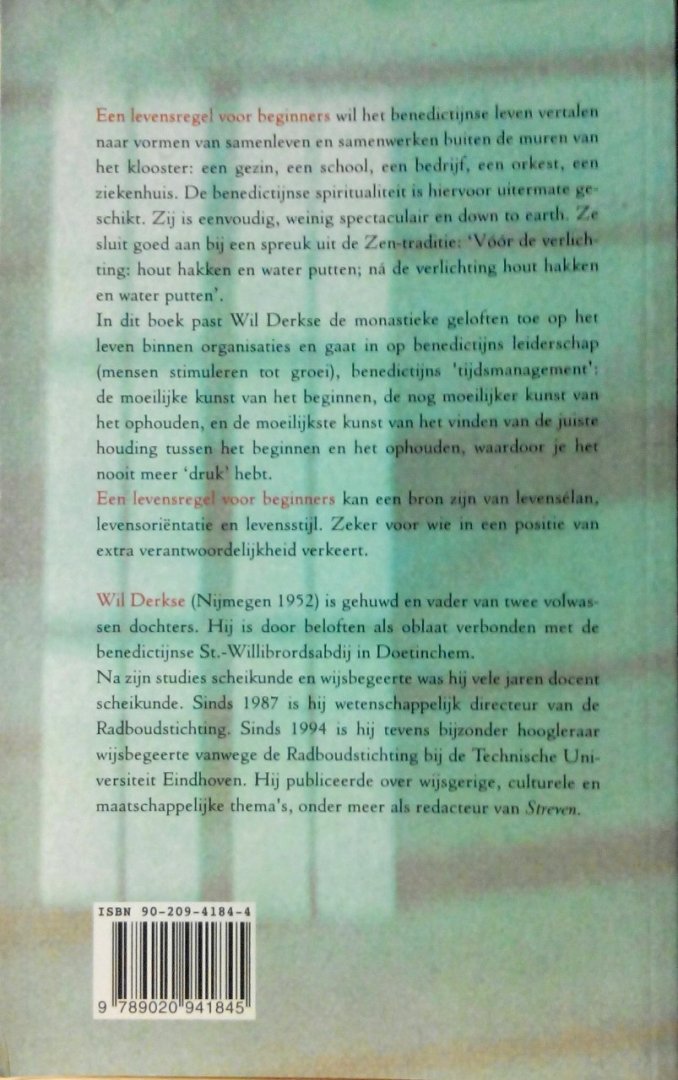 Derkse, Wil . [ ISBN 9789020941845 ] 5115 ( Gesigneerd met een opdrachtje , ) - Een Levensregel voor Beginners . ( Benedictijnse spiritualiteit voor het dagelijkse leven . ) Boeiend essay over het toepassen van de benedictijnse inspiratie op het dagelijks leven Een verfrissend boek voor al wie zijn leven, zijn  -