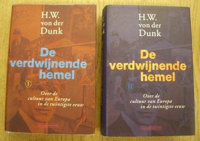 DUNK, H.W. VON DER. - De verdwijnende hemel. Over de cultuur van Europa in de  twintigste eeuw. [HARDCOVERS]