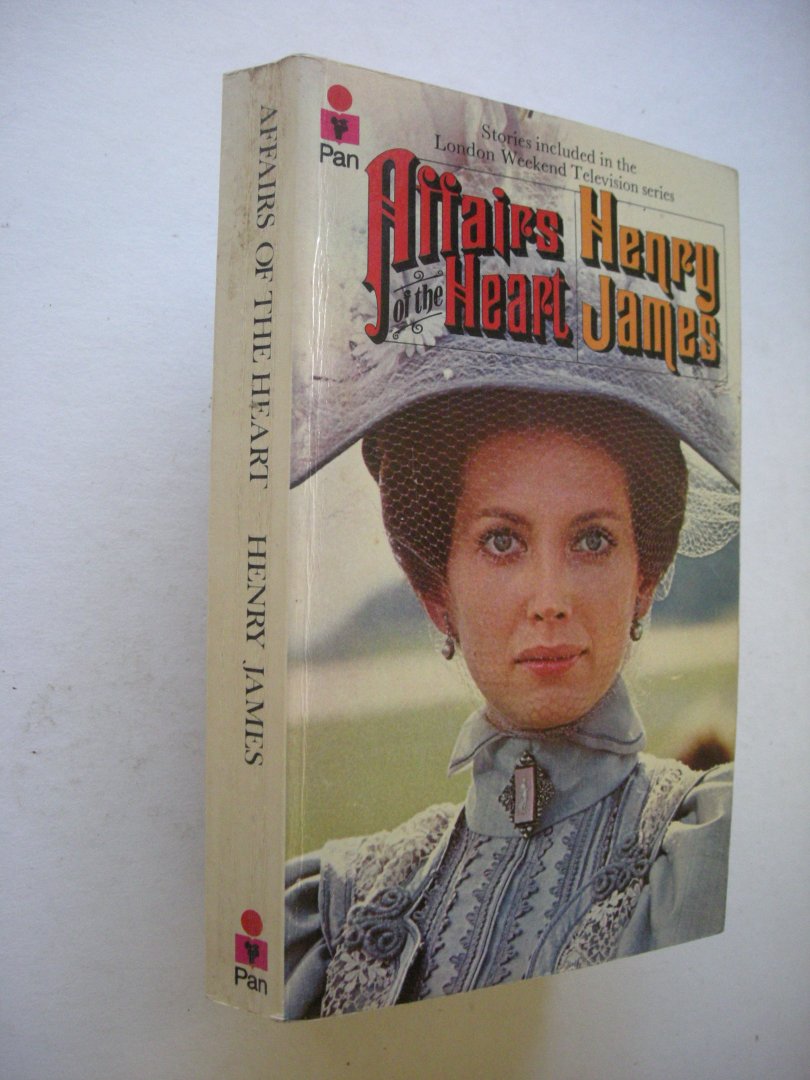 James, Henry / Feely,Terence, preface - Affairs of the Heart (6 stories, dramatized for tv:  Daisy Miller,A Study  /Lord Beaupre  / Marriages etc.)