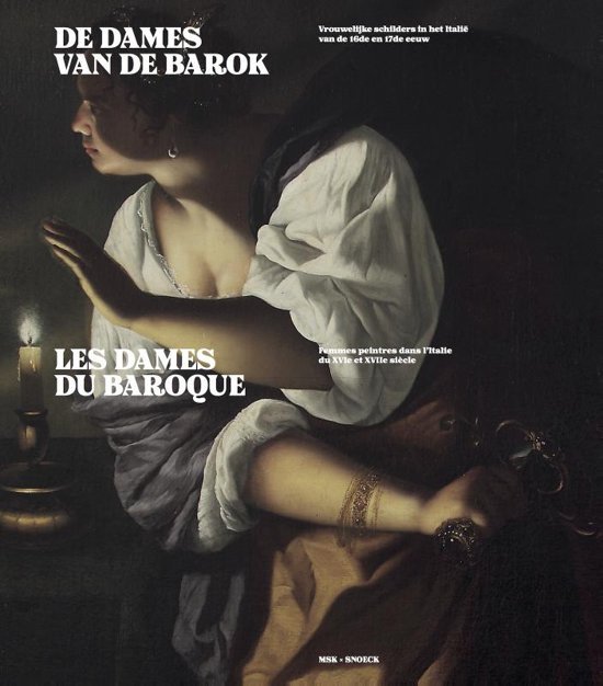  - De dames van de barok - Les Dames du Baroque  Vrouwelijke schilders in het Italië van de 16de en 17de eeuw
