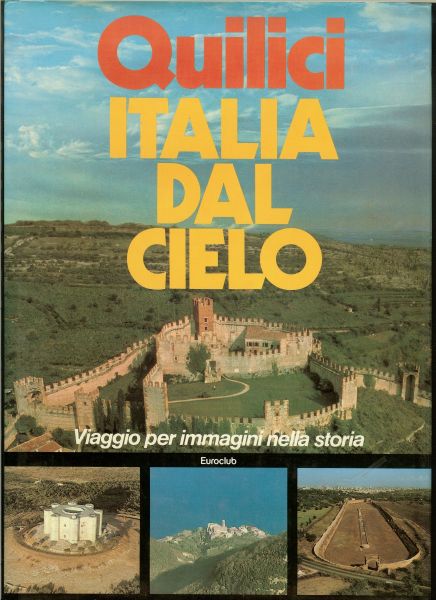 Quilici, Folco - ITALIA DAL CIELO  viaggio per immagini nella storia