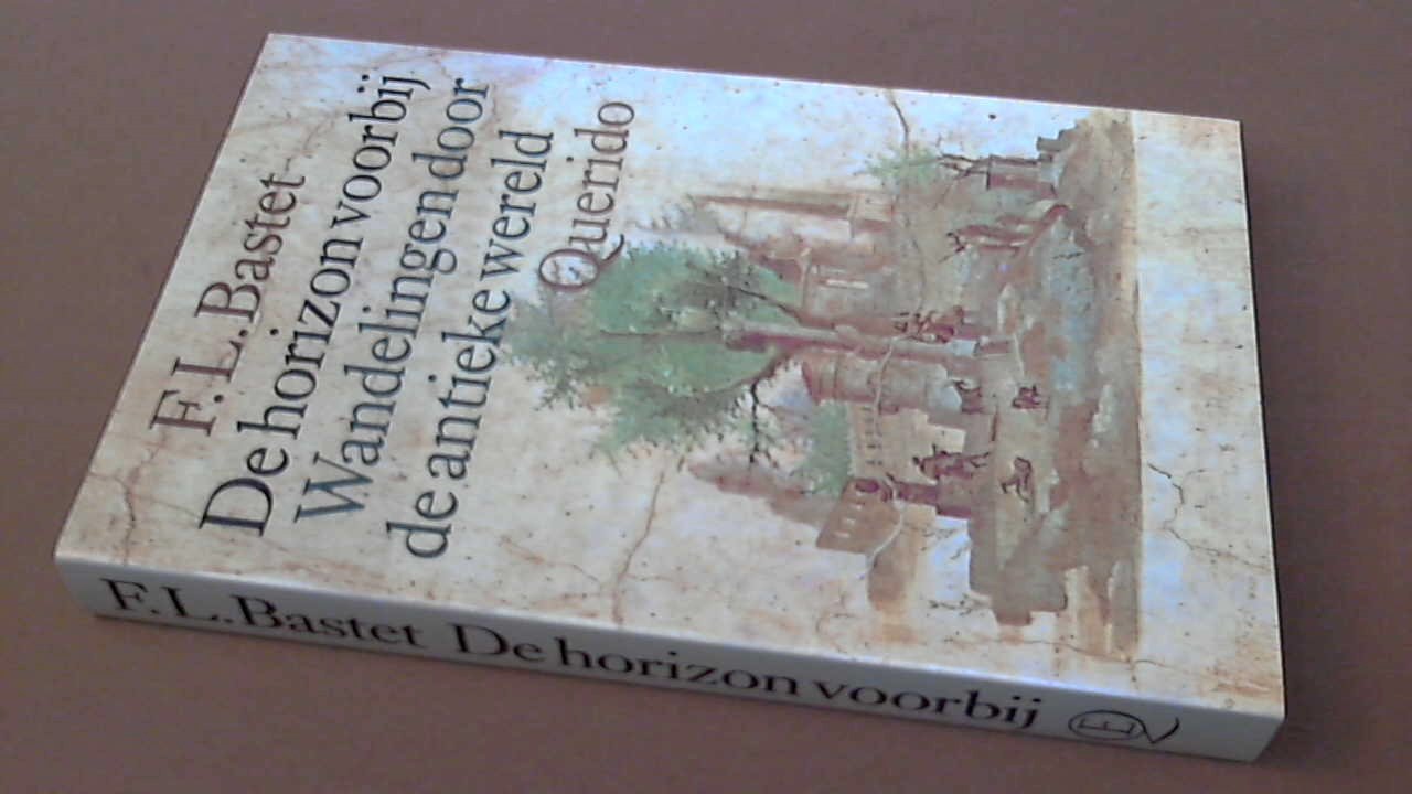 Bastet, F. L. - De horizon voorbij - Wandelingen door de antieke wereld