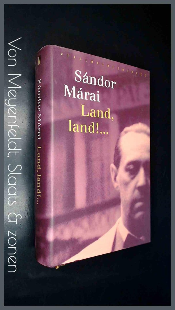 Marai, Sandor - Land, land !...