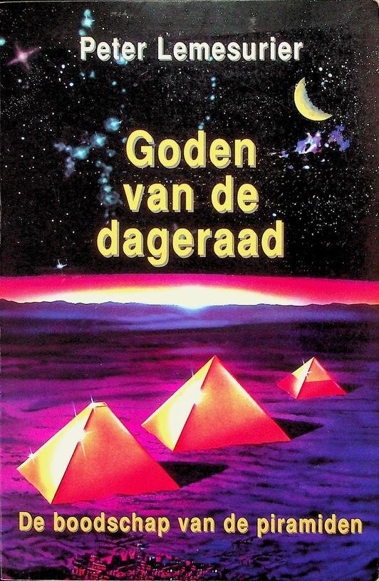 Lemesurier, Peter - Goden van de dageraad. De boodschap van de piramiden