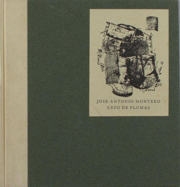 Montero, Jose Antonio. - Cepo de Plumas.