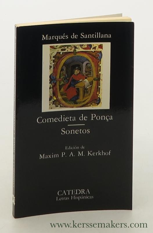 Santillana, Marques de. - Comedieta de Ponça. Sonetos "al italico modo" Edicion de Maxim P. A. M. Kerkhof.