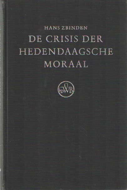 Zbinden, Hans - De crisis der hedendaagsche moraal