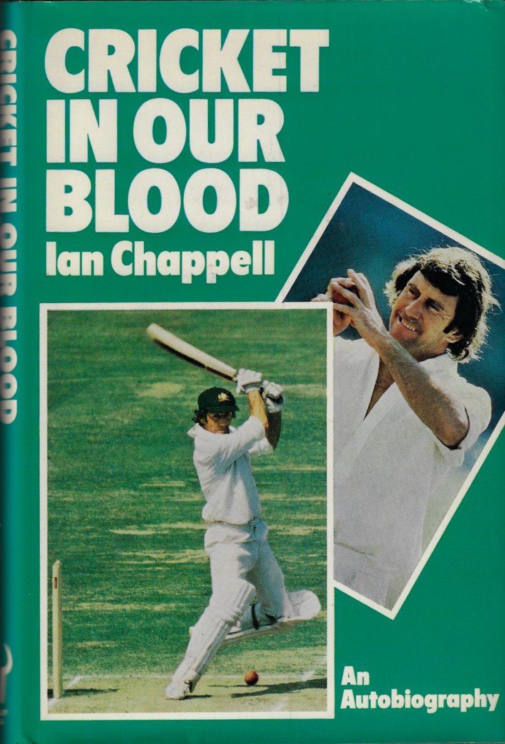 Chappell, Ian - Cricket in our blood -An autobiography