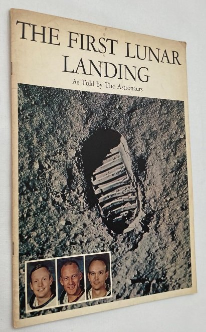 N.A.S.A. - - The first Lunar landing. As told by the Astronauts Armstrong, Aldrin and Collins in a post-flight press conference