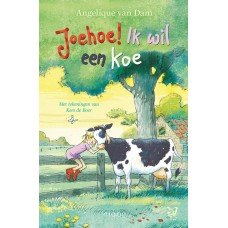 Dam, Angelique van - Joehoe! ik wil een koe