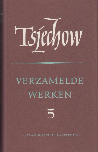 Tsjechow, Anton - Verzamelde werken 5. Verhalen 1880-1903.