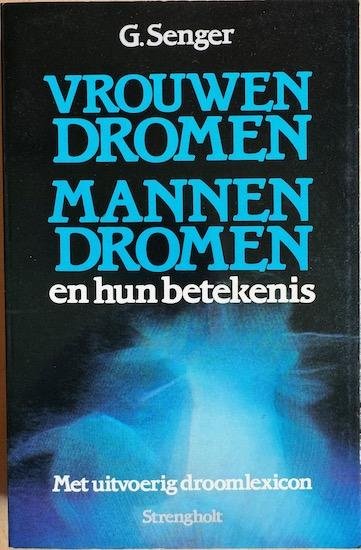 Senger, G. - VROUWENDROMEN  MANNENDROMEN en hun betekenis. Met uitgebreid droomlexion.