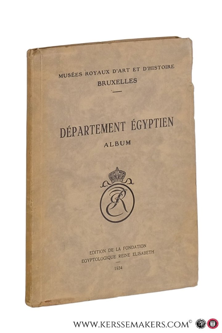 Werbrouck, M. (intr.). - Departement Egyptien. Album. Musees Royaux d'Art et d'Histoire. Bruxelles.