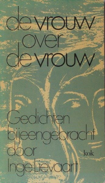 Lievaart, Inge. - De vrouw over de vrouw.