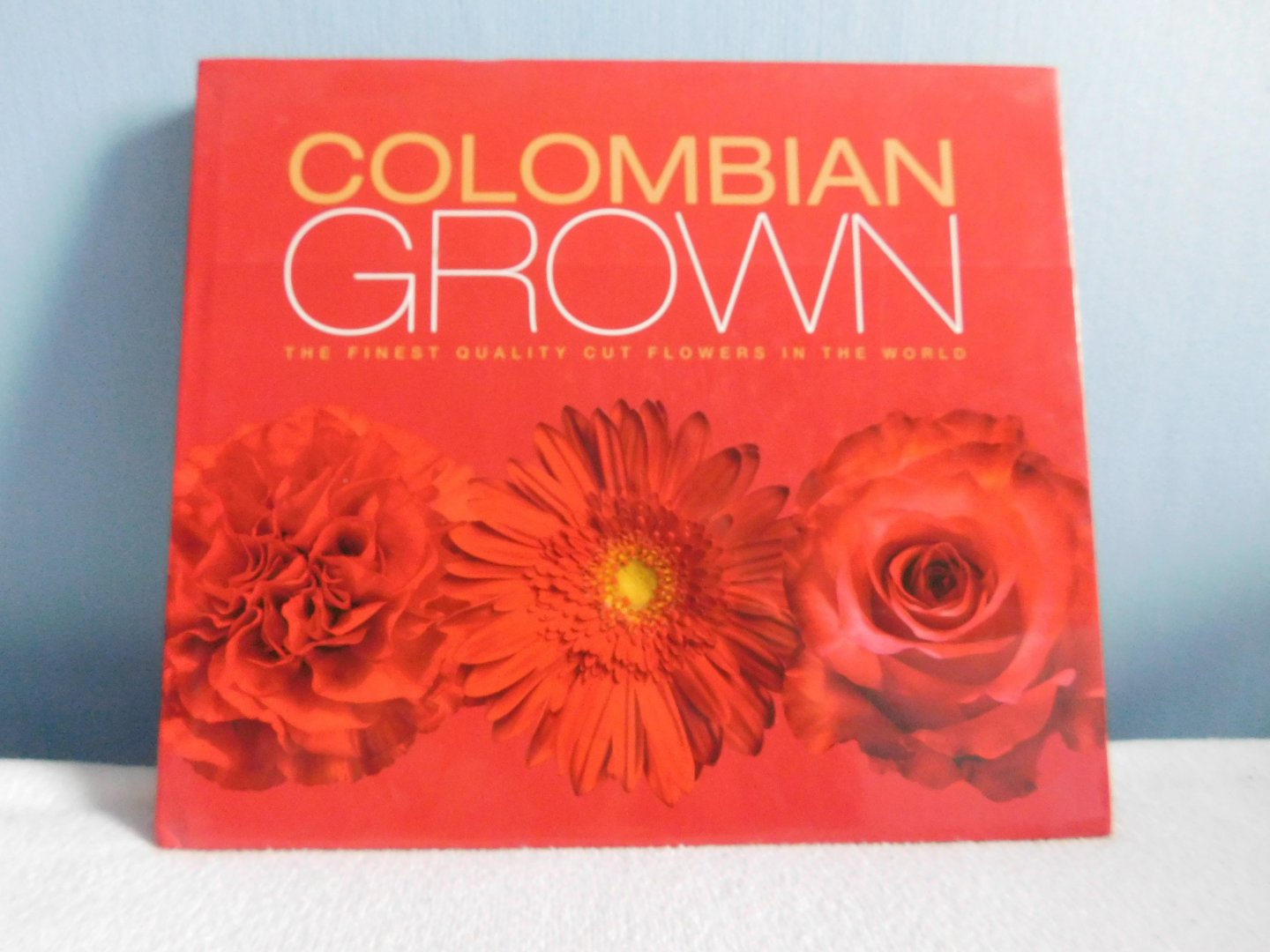 Ministry of Agriculture - Colombian Grown the Finest Quality Cut Flowers in the World