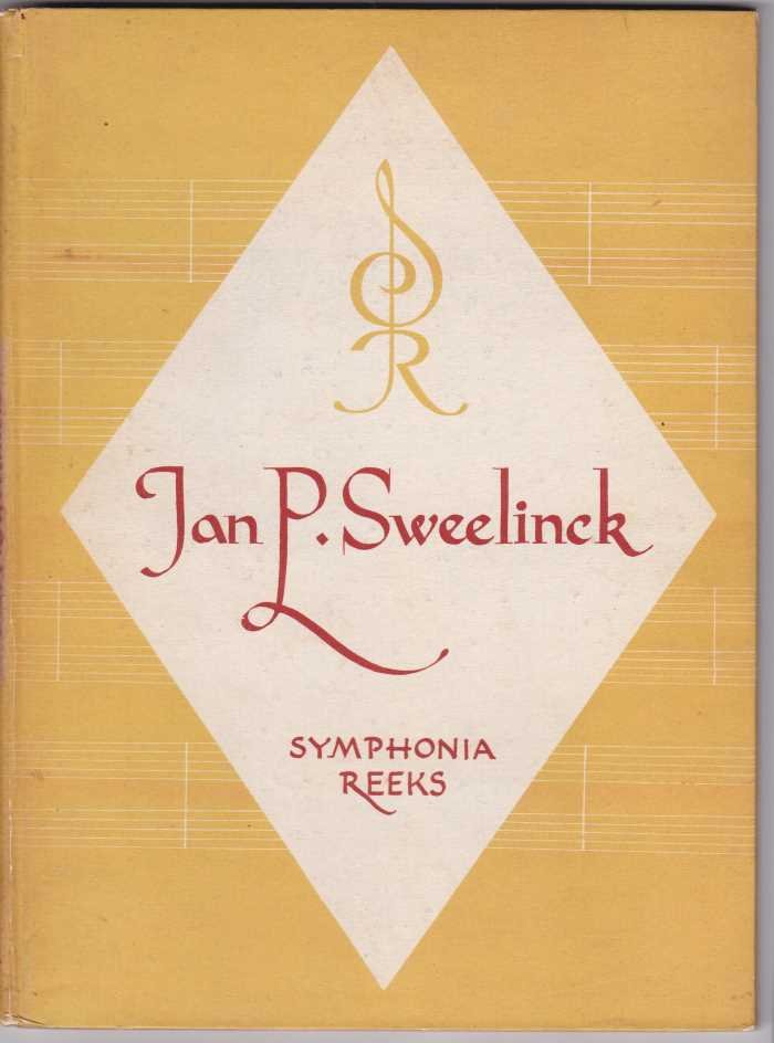 Sigtenhorst Meijer, B. van den - Jan P. Sweelinck / Symphonia Reeks / Een serie bijdragen tot de kennis der muziekgeschiedenis