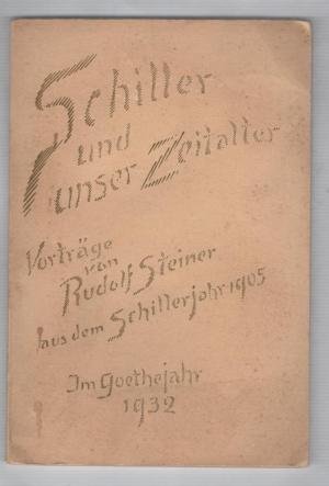 Steiner, Rudolf - Schiller und unser Zeitalter.  Vorträge von Rudolf Steiner aus dem Schillerjahr 1905