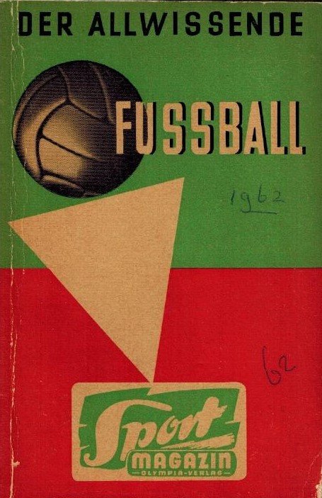 Jens, Karl-Heinz - Der allwissende Fussball 1962 -Die weltumspannende Statistik des Sport-Magazin
