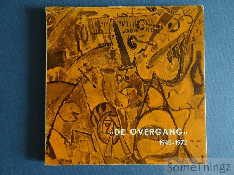 Ph. Mertens, J. Crab, E. Langui, M. Duchateau en L. van Buyten. - De Overgang 1945-1972. Jonge Belgische Schilderkunst.