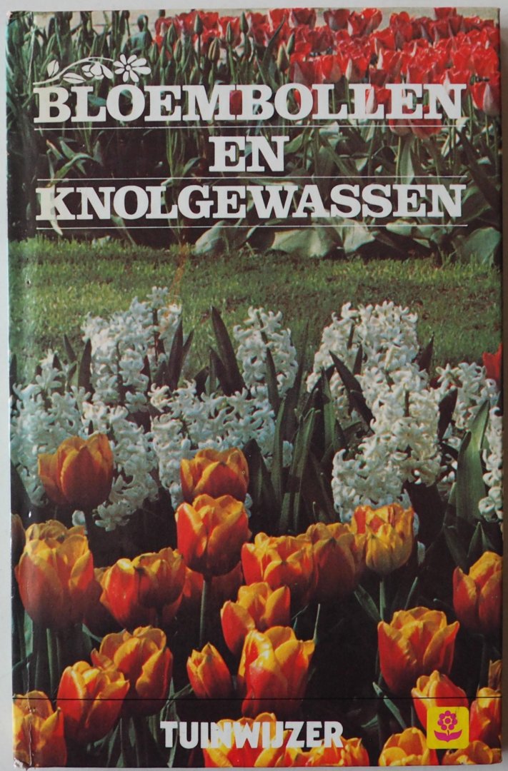 Pilgaard Grethe, vert. Bruijn-Hart M - Bloembollen en knolgewassen (Tuinwijzer)