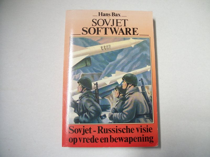 Bax, Hans - Sovjet Software, Sovjet-Russische visie op vrede en bewapening