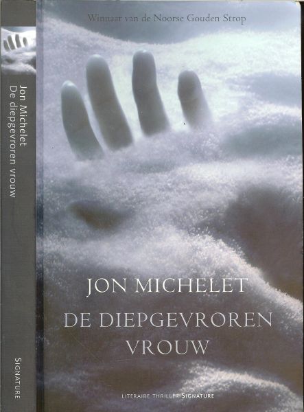 Michelet, Jon .. Vertaald door Marianne Molenaar - De diepgevroren vrouw .. Winnaar van de Noorse Gouden Strop.